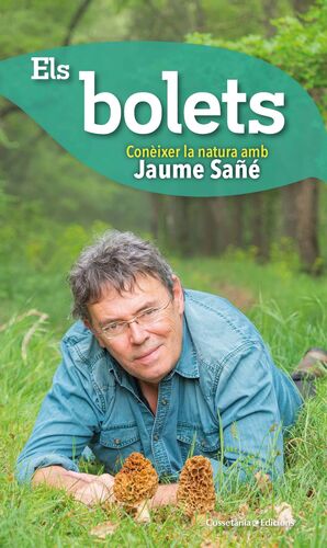 ELS BOLETS. CONÈIXER LA NATURA AMB JAUME SAÑÉ