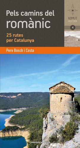 PELS CAMINS DEL ROMÀNIC. 25 RUTES PER CATALUNYA