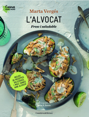 CUINA PLANT BASED 3. L'ALVOCAT FRESC I SALUDABLE