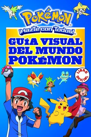 GUÍA VISUAL DEL MUNDO POKÉMON (LIBRO OFICIAL) (GUÍA POKÉMON)