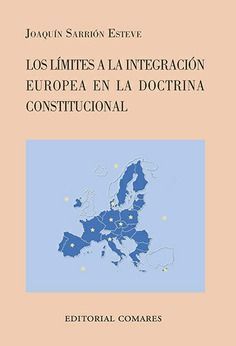 LIMITES A LA INTEGRACION EUROPEA EN LA DOCTRINA CONSTITUCIONAL, LOS