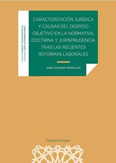 CARACTERIZACIÓN JURÍDICA Y CAUSAS DEL DESPIDO OBJETIVO EN LA NORMATIVA, DOCTRINA
