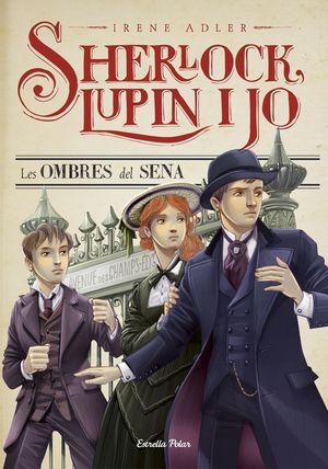 LES OMBRES DEL SENA. SHERLOCK, LUPIN I JO