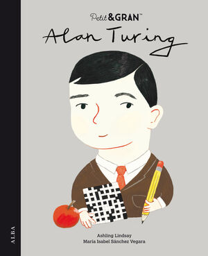 PETIT & GRAN. ALAN TURING