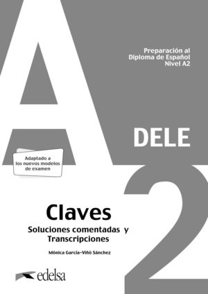 PREPARACIÓN AL DELE A2. SOLUCIONES COMENTADAS Y TRANSCRIPCIONES