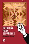 CATALUÑA PARA ESPAÑOLES