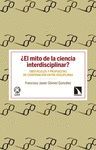 ¿EL MITO DE LA CIENCIA INTERDISCIPLINAR?