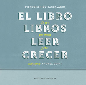 LIBRO DE LOS LIBROS QUE DEBES LEER PARA CRECER, EL