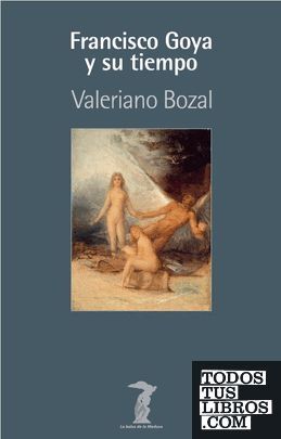 GOYA Y SU TIEMPO