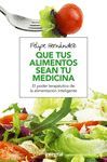 QUE TUS ALIMENTOS SEAN TU MEDICINA