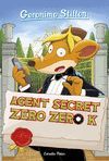 GERONIMO STILTON 43. AGENT SECRET ZERO ZERO K