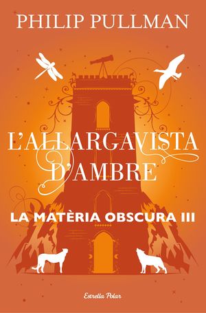LA MATÈRIA OBSCURA 3. L'ALLARGAVISTA D'AMBRE