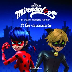 MIRACULOUS. LES AVENTURES DE LADYBUG. EL COL·LECCIONISTA