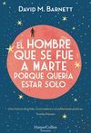 EL HOMBRE QUE SE FUE A MARTE PORQUE QUERÍA ESTAR SOLO