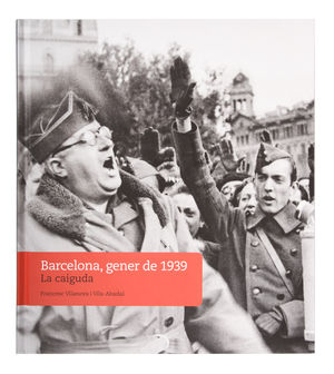 BARCELONA GENER DE 1939. LA CAIGUDA