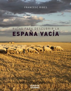 RUTAS PARA DESCUBRIR LA ESPAÑA VACÍA