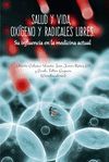 SALUD Y VIDA, OXIGENO Y RADICALES LIBRES. SU INFLUENCIA EN LA MEDICINA ACTUAL