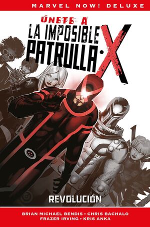 MARVEL NOW! DELUXE LA NUEVA PATRULLA-X DE BRIAN M.BENDIS 2. REVOLUCIÓN