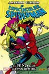 100 % MARVEL HC ATEMPORALES EL ESPECTACULAR SPIDERMAN. EL NIÑO QUE LLEVAS DENTRO