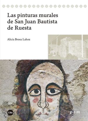 LAS PINTURAS MURALES DE SAN JUAN BAUTISTA DE RUESTA