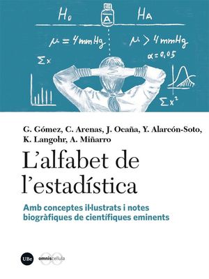 L'ALFABET DE L'ESTADÍSTICA. AMB CONCEPTES IL·LUSTRATS I NOTES BIOGRÀFIQUES DE CI