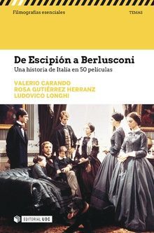 DE ESCIPION A BERLUSCONI. UNA HISTORIA DE ITALIA EN 50 PELICULAS