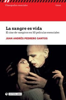 SANGRE ES VIDA,LA / EL CINE DE VAMPIROS EN 50 PELICULAS ESENCIALES