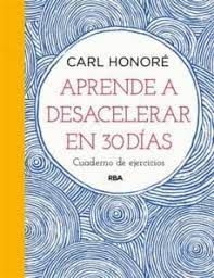 APRENDE A DESACELERAR EN 30 DIAS
