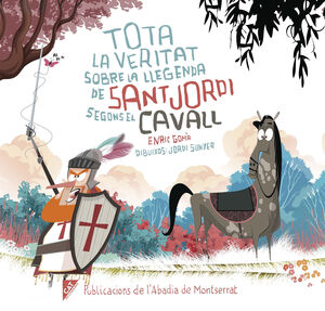 TOTA LA VERITAT SOBRE LA LLEGENDA DE SANT JORDI, SEGONS EL CAVALL