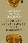 CIVILIZAR O EXTERMINAR A LOS BÁRBAROS