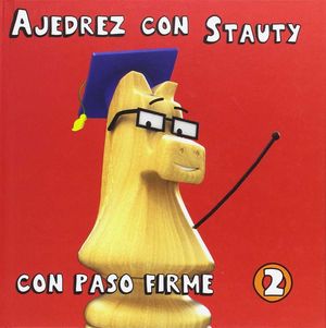 AJEDREZ CON STAUTY 2. CON PASO FIRME