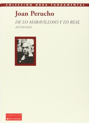 DE LO MARAVILLOSO Y LO REAL ANTOLOGIA