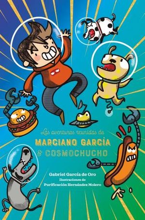 LAS AVENTURAS REUNIDAS DE MARCIANO GARCÍA & COSMOCHUCHO