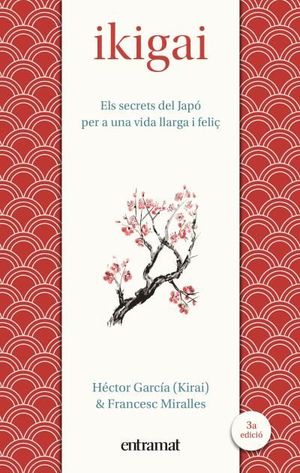 IKIGAI. ELS SECRETS DE JAPÓ PER A UNA VIDA LLARGA I FELIÇ