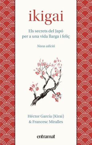 IKIGAI. ELS SECRETS DE JAPÓ PER A UNA VIDA LLARGA I FELIÇ