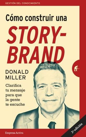 CÓMO CONSTRUIR UNA STORYBRAND