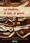 LA MADERA, EL ÚTIL, EL GESTO