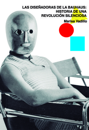 LAS DISEÑADORAS DE LA BAUHAUS