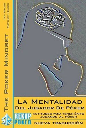LA MENTALIDAD DEL JUGADOR DE PÓKER