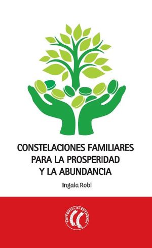 CONSTELACIONES FAMILIARES PARA LA PROSPERIDAD Y LA ABUNDANCIA