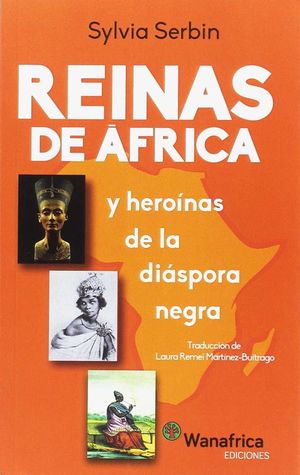 REINAS DE ÁFRICA Y HEROINAS DE LA DIASPARA NEGRA