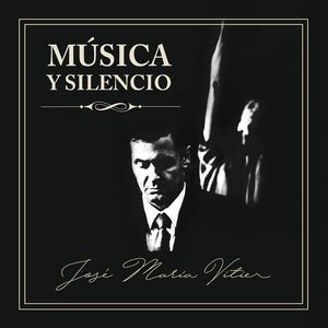 JOSÉ MARÍA VITIER- MÚSICA Y SILENCIO