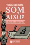 VOLS DIR QUE SOM AIXÒ?