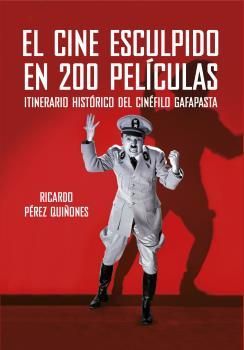 EL CINE ESCULPIDO  EN 200 PELÍCULAS