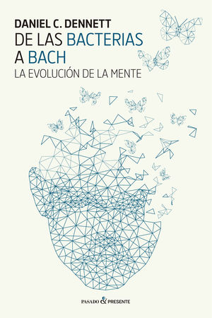 DE LAS BACTERIAS A BACH. LA EVOLUCION DE LA MENTE