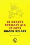 EL PROCÉS EXPLICAT ALS IDIOTES