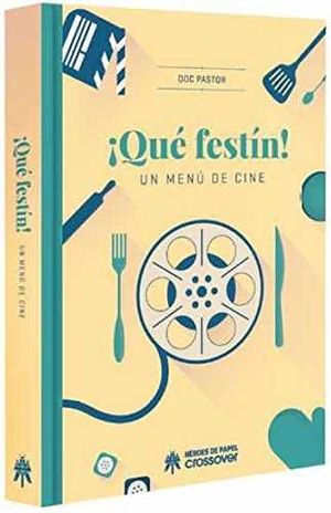 ¡QUE FESTIN! UN MENU DE CINE