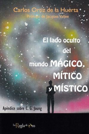 LADO OCULTO DEL MUNDO MAGICO, MITICO Y MISTICO, EL