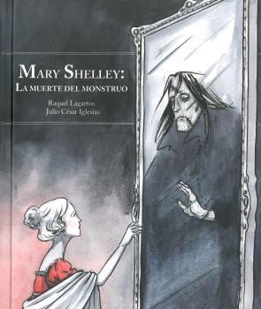 MARY SHELLEY: LA MUERTE DEL MONSTRUO