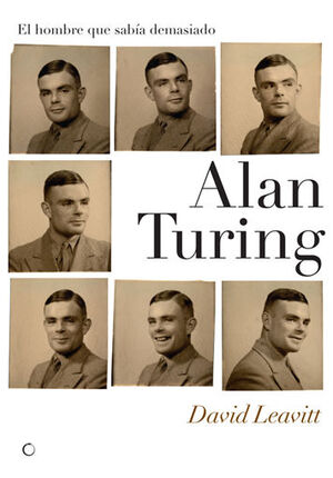 ALAN TURING. EL HOMBRE QUE SABÍA DEMASIADO